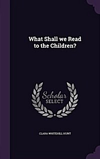 What Shall We Read to the Children? (Hardcover)