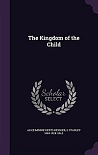 The Kingdom of the Child (Hardcover)