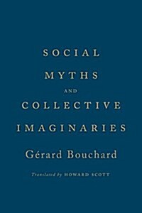 Social Myths and Collective Imaginaries (Hardcover)