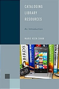 Cataloging Library Resources: An Introduction (Hardcover)