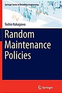 Random Maintenance Policies (Paperback, Softcover reprint of the original 1st ed. 2014)
