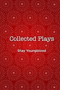 Collected Plays of Shay Youngblood (Paperback)