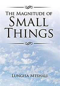 The Magnitude of Small Things (Hardcover)