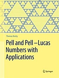 Pell and Pell-Lucas Numbers with Applications (Paperback, Softcover Repri)