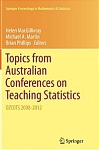 Topics from Australian Conferences on Teaching Statistics: Ozcots 2008-2012 (Paperback, Softcover Repri)