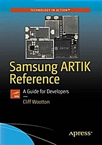 Samsung Artik Reference: The Definitive Developers Guide (Paperback)