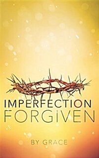 Imperfection Forgiven (Paperback)