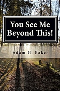 You See Me Beyond This! (Paperback)