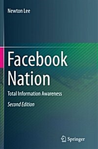 Facebook Nation: Total Information Awareness (Paperback, 2, Softcover Repri)