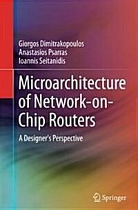 Microarchitecture of Network-On-Chip Routers: A Designers Perspective (Paperback, Softcover Repri)