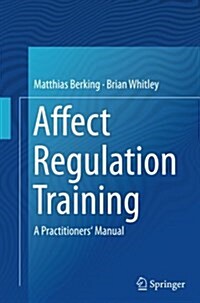 Affect Regulation Training: A Practitioners Manual (Paperback, Softcover Repri)