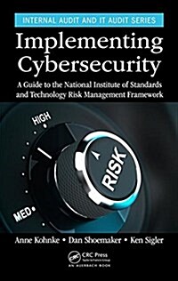 Implementing Cybersecurity: A Guide to the National Institute of Standards and Technology Risk Management Framework (Hardcover)