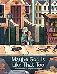 Maybe God Is Like That Too (Hardcover)