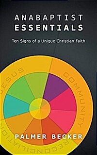 Anabaptist Essentials: Ten Signs of a Unique Christian Faith (Paperback)