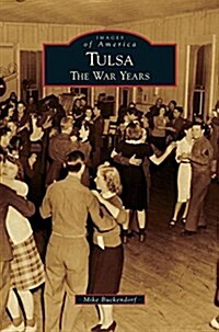 Tulsa: The War Years (Hardcover)