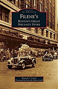 Filenes: Bostons Great Specialty Store (Hardcover)