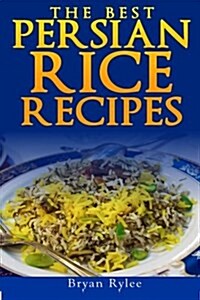 The Best Persian Rice Recipes (Paperback)