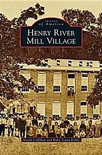 Henry River Mill Village (Hardcover)