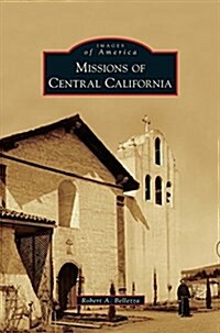 Missions of Central California (Hardcover)