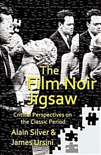 The Film Noir Jigsaw: Critical Perspectives on the Classic Period (Paperback)