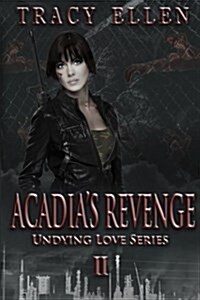 Acadias Revenge: Book Two, Undying Love Series (Paperback)