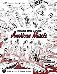 Inside the Lines: American Muscle: Adult Automotive Coloring Therapy (Paperback)