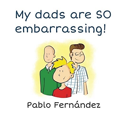 My Dads Are So Embarrassing! (Paperback)