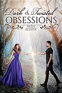 Dark and Twisted Obsessions (Paperback)