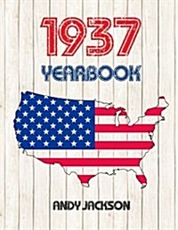 1937 U.S. Yearbook: Interesting Original Book Full of Facts and Figures from 1937 - Unique Birthday Gift / Present Idea! (Paperback)