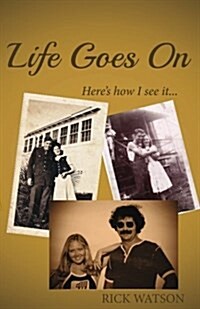 Life Goes on: Heres How I See It (Paperback)