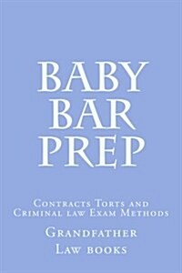 Baby Bar Prep: Contracts Torts and Criminal Law Exam Methods (Paperback)