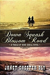 Down Squash Blossom Road (Paperback)