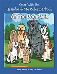 Color with Me! Grandpa & Me Coloring Book: At the Dog Park (Paperback)