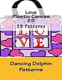 Love Plastic Canvas 25 (Paperback)