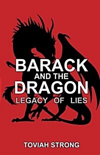 Barack and the Dragon: Legacy of Lies (Paperback)