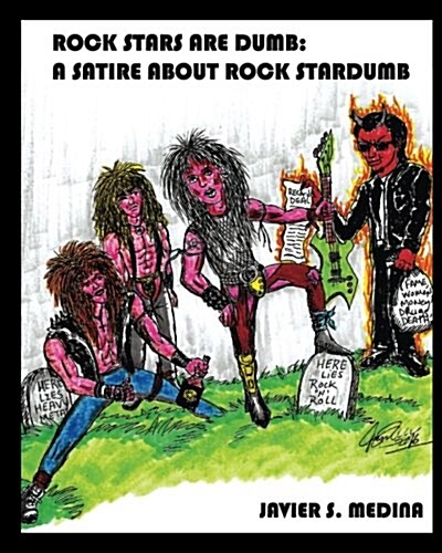 Dumb Rock Stars: A Sataire about Rock Stardumb (Paperback)