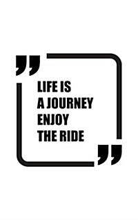 Life is a journey Enjoy the Ride, Graph Paper Notebook, Small Journal,150P,5x8: Motivational /Inspirational Journal Notebook (Paperback)