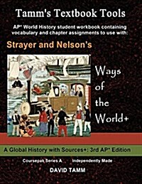 Strayers Ways of the World+ 3rd Edition Student Workbook for AP* World History: Relevant Daily Assignments Tailor-Made for the Strayer Text (Paperback)