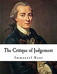 The Critique of Judgement: Immanuel Kant (Paperback)