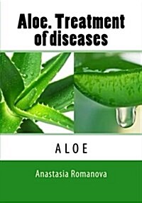 Aloe. Treatment of Diseases (Paperback)