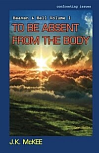 To Be Absent from the Body (Paperback)