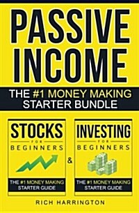 Passive Income: Investing for Beginners & Stocks for Beginners: The #1 Money Making Starter Guide (Paperback)