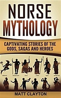 Norse Mythology: Captivating Stories of the Gods, Sagas and Heroes (Paperback)