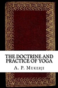 The Doctrine and Practice of Yoga (Paperback)