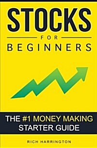 Stocks for Beginners: The #1 Money Making Starter Guide (Paperback)