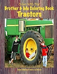 Color with Me! Brother & Me Coloring Book: Tractors (Paperback)