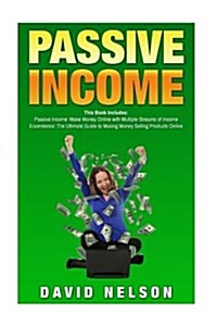 Passive Income: 2 Manuscripts- Passive Income, Ecommerce (Paperback)