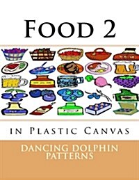 Food 2: In Plastic Canvas (Paperback)