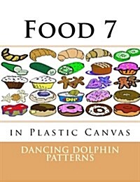 Food 7: In Plastic Canvas (Paperback)