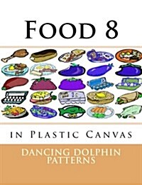 Food 8: In Plastic Canvas (Paperback)